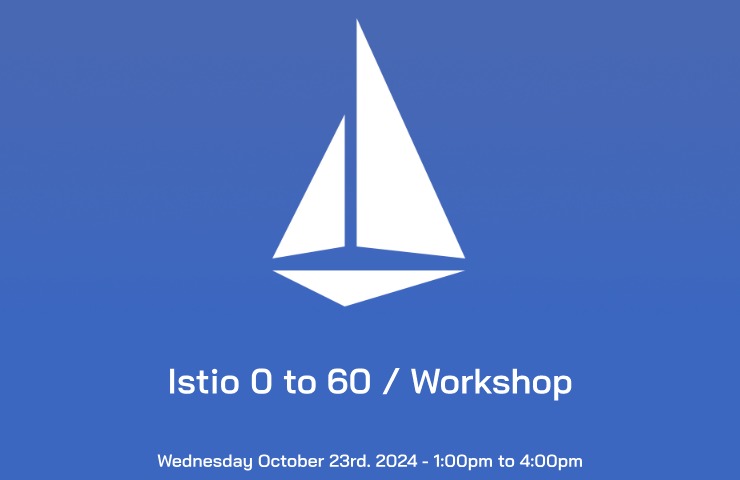 Istio 0 to 60 workshop - Cloud Native Summit